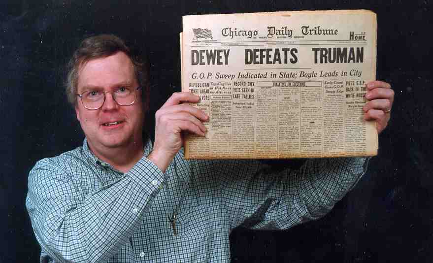 The first copy of this edition that the Chicago Tribune had owned since, well, November 1948.